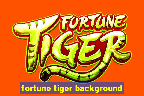 fortune tiger background